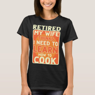 Jag är trött på att lära mig hur jag ska koka Pens T Shirt