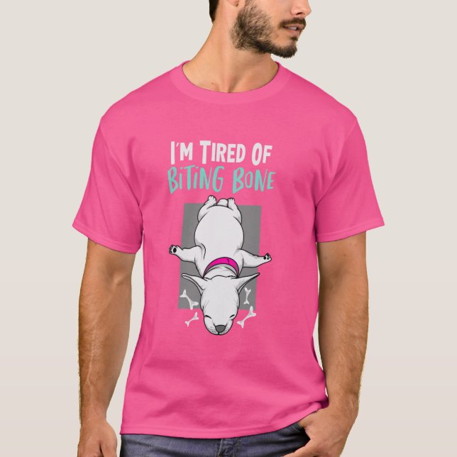 Jag är trött på Bone Funny Mem Cute Hund T Shirt (Framsida)