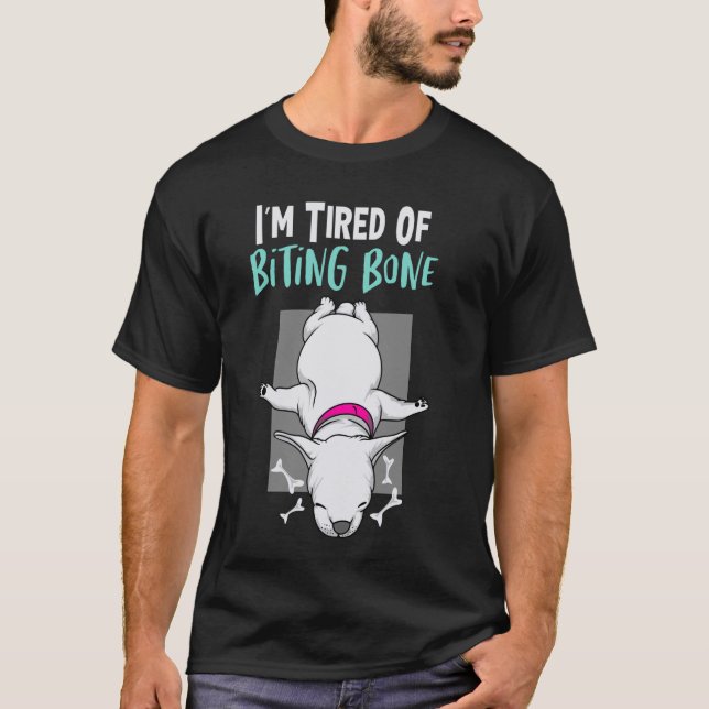 Jag är trött på Bone Funny Mem Cute Hund T Shirt (Framsida)