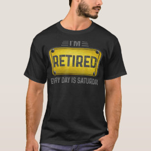Jag är trött varje dag är lördag Cute Pension T Shirt