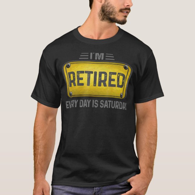 Jag är trött varje dag är lördag Cute Pension T Shirt (Framsida)
