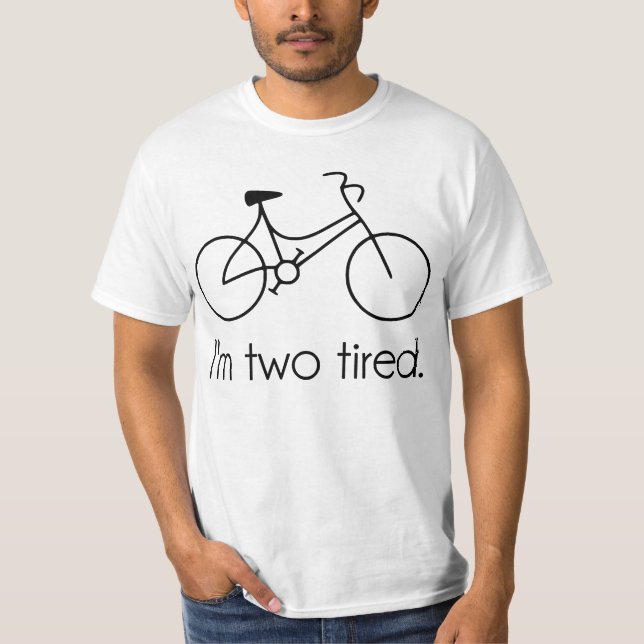 Jag är två gånger för trött Sömnig cykel T Shirt (Framsida)
