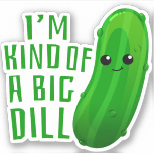 Jag är typ en stor dill Cute Foodie Sticker Klistermärken