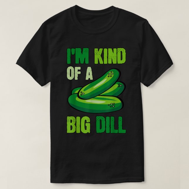 Jag är typ en stor dill-nolla. t shirt (Design framsida)