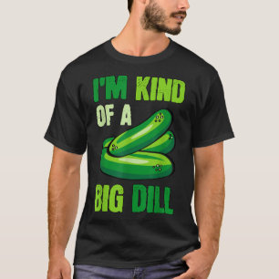 Jag är typ en stor dill-nolla. t shirt