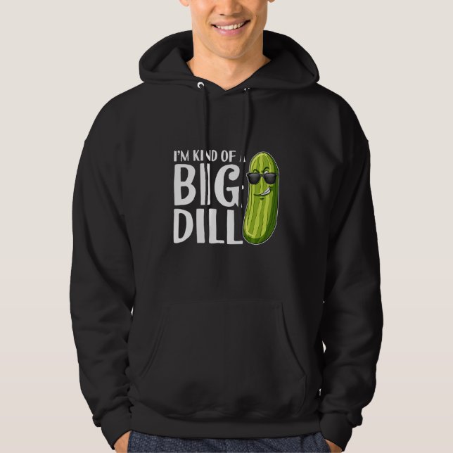 Jag är typ en stor dill Pickle Hoodie (Framsida)