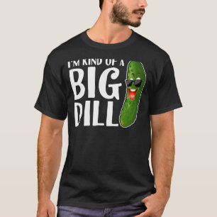 Jag är typ en stor dill Pickle T Shirt