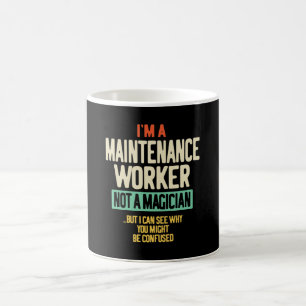 Jag är underhållsarbetare, inte magiker kaffemugg