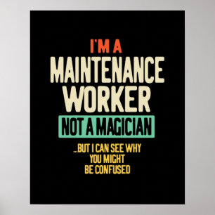 Jag är underhållsarbetare, inte magiker poster
