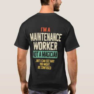 Jag är underhållsarbetare, inte magiker t shirt