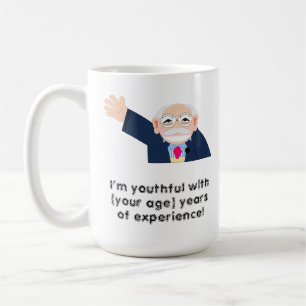 Jag är ung med 80 års erfarenhet! Redigerbar Kaffemugg