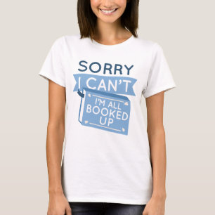 Jag är uppbokad t shirt