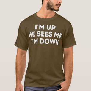 Jag är uppe och ser mig att jag är Ned Motivation T Shirt