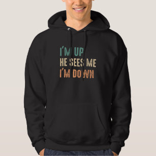 Jag är uppe och ser mig att jag är nere hoodie