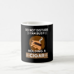 Jag är upptagen med att hålla en Cigar Kaffemugg