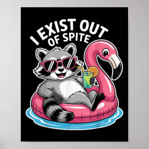 Jag är utanför Spite Raccoon Funny Sarcastic Quote Poster