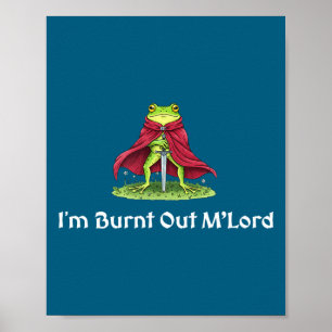 Jag är utbränd M'lord Knight Frog Poster