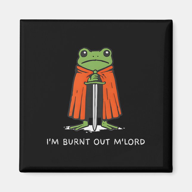 Jag är utbränd Mlord Rolig Riddare Groda Meme Pojk Magnet (Framsidan)