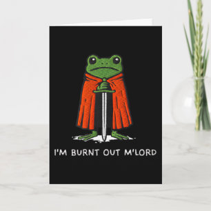 Jag är utbränd M'lord Rollig Riddare Groda Meme Po Kort