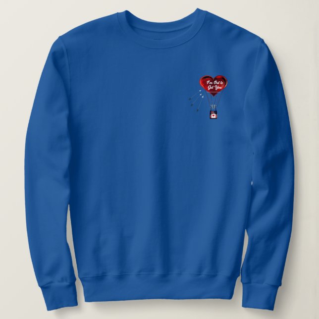 Jag är ute efter att få dig sweatshirt  t shirt (Design framsida)