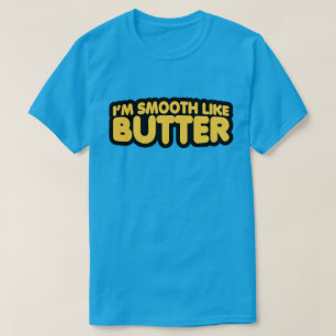 Jag är utjämnad som smör t shirt