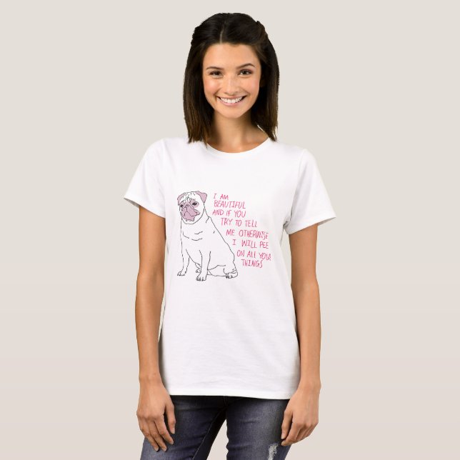 Jag är vacker Pug T-shirt (Hel framsida)