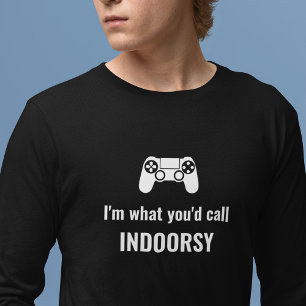 Jag är vad du skulle kalla Indoorsy Anpassade Gam T Shirt