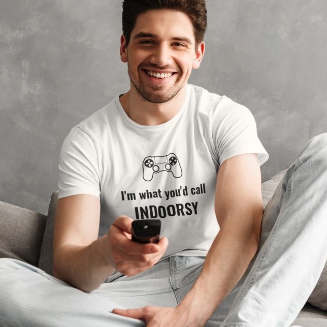 Jag är vad du skulle kalla Indoorsy Anpassade Game T Shirt (Skapare uppladdad)