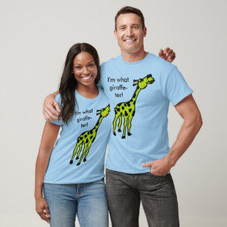 Jag är vad giraffe-ter! tee shirt