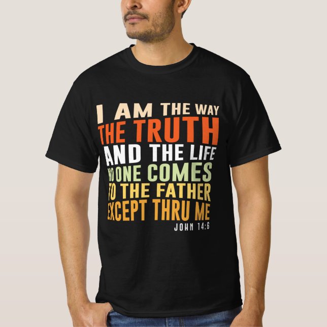 Jag är vägen, sanningen och livet - John 14:6 T Shirt (Framsida)