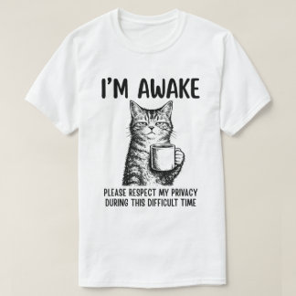 Jag är vaken vänligen respektera min integritet Ro T Shirt