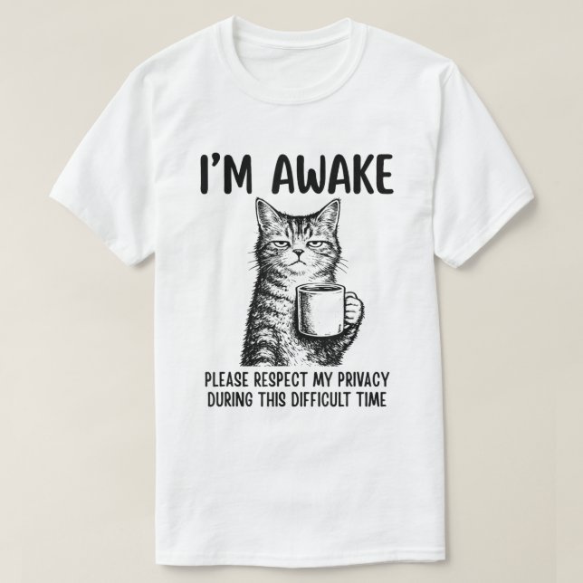 Jag är vaken vänligen respektera min integritet Ro T Shirt (Design framsida)