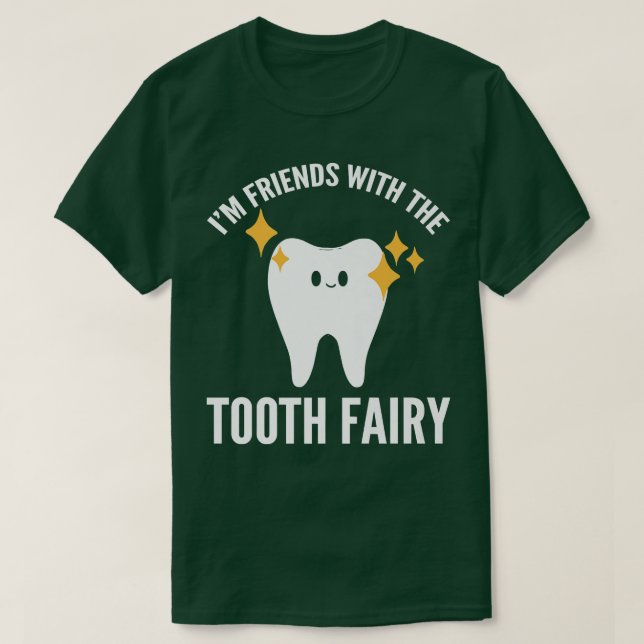 Jag är vänner med tandälven t shirt (Design framsida)
