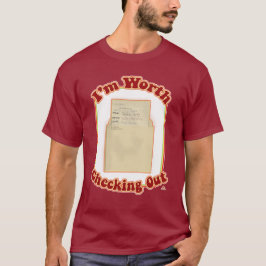Jag är värd att kolla upp Roligt Slogan T Shirt