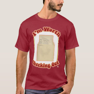 Jag är värd att kolla upp Roligt Slogan T Shirt