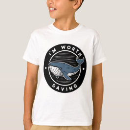 "JAG ÄR VÄRD ATT SPARA WHALE T SHIRT