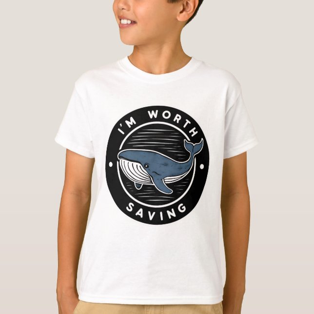 "JAG ÄR VÄRD ATT SPARA WHALE T SHIRT (Framsida)