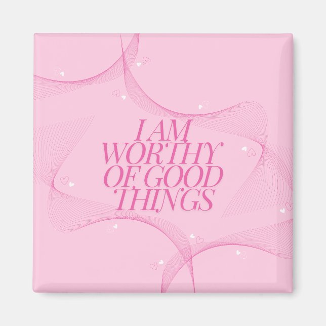 Jag är värd bra saker Citat, Rosa Magnet (Framsidan)