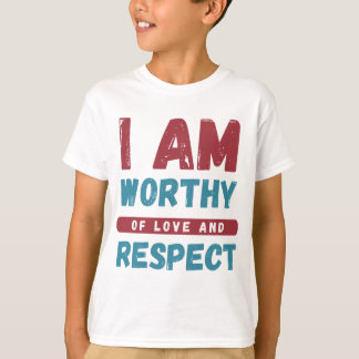 Jag är värd Kärlek och respekterar T Shirt