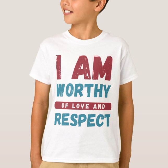 Jag är värd Kärlek och respekterar T Shirt (Framsida)