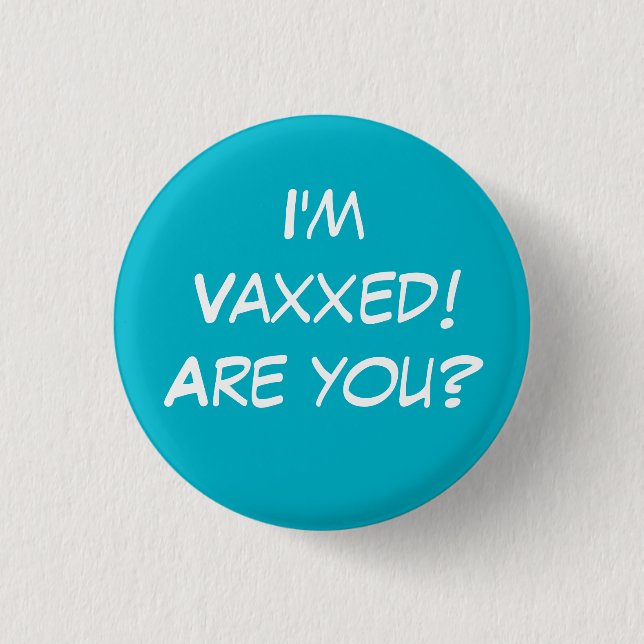 Jag är Vaxxed! Är du det? Knappen Fet-on Knapp (Framsida)