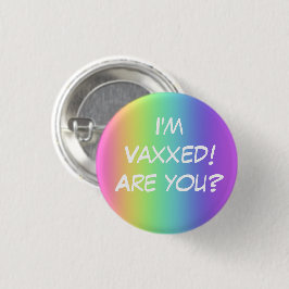 Jag är Vaxxed! Är du det? Regnbåge-knapp Knapp