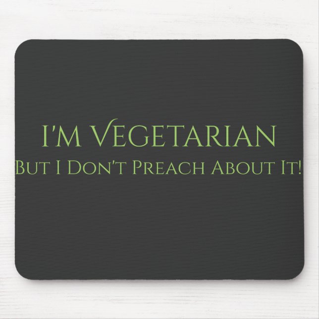 Jag är vegetarian, men jag predikar inte om det! F Musmatta (Framsidan)