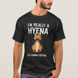 Jag är Verkligen A Hyena i en mänsklig dräkt Hallo T Shirt