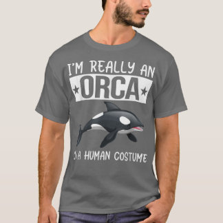 Jag är Verkligen en Orca i ett humant kostymer T Shirt
