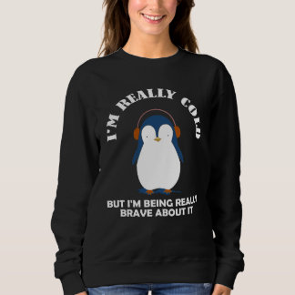 Jag är verkligen kall men jag är riktigt modig t shirt