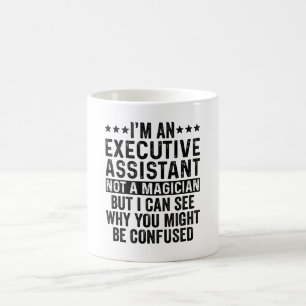Jag är verkställande assistent, inte magiker. kaffemugg
