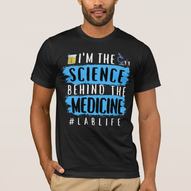 JAG ÄR VETENSKAPEN BAKOM LÄKEMEDLET #LABLIFE T SHIRT (Framsida)