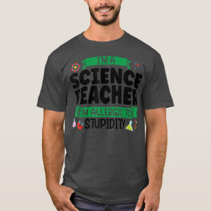 Jag är vetenskapslärare och allergisk Teach 1127 T Shirt