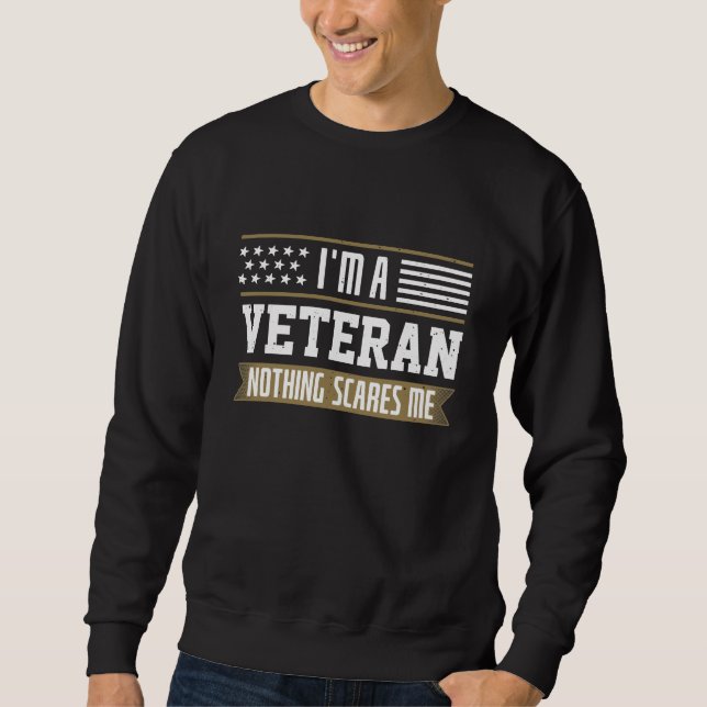 Jag är veteran Inget Skrämmer mig Lång Ärmad Tröja (Framsida)